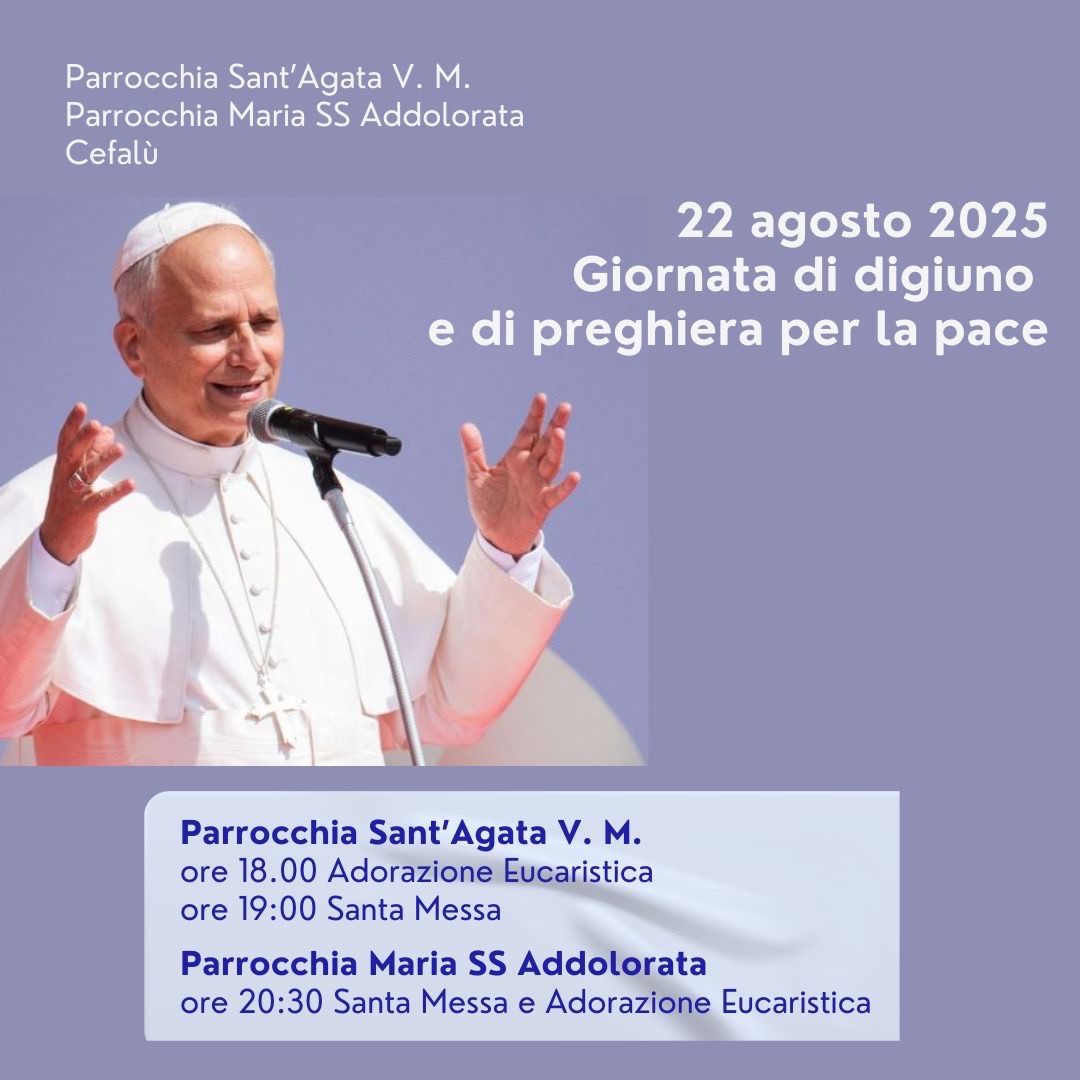 Cefalù: oggi la Giornata di digiuno e di preghiera per la Pace alle parrocchie Sant’Agata e Maria SS. Addolorata